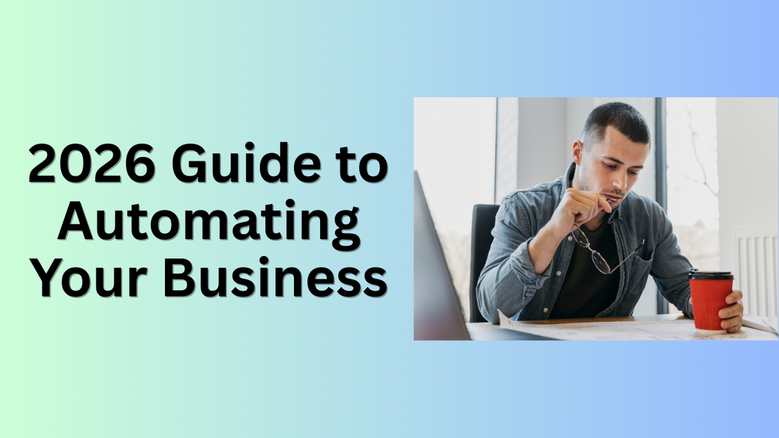 My 2026 Guide to Automating Your Business
