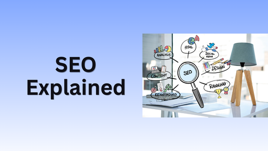 SEO Explained: Why It's So Valuable