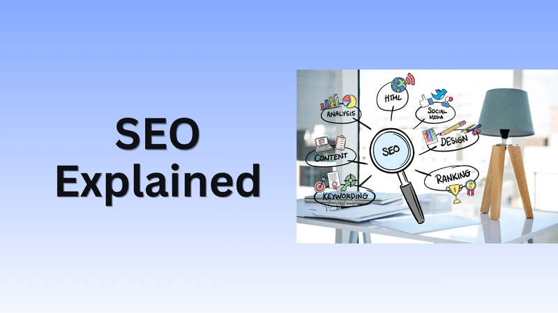 SEO Explained: Why It's So Valuable